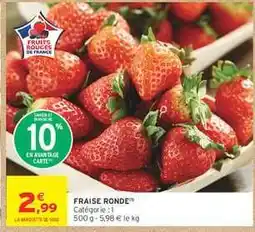 Intermarché Fraise ronde offre