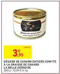 Intermarché GÉSIERS DE CANARD ENTIERS CONFITS À LA GRAISSE DE CANARD LA BELLE GERSOISE offre