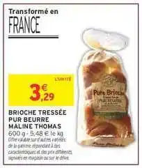 Intermarché Brioche Tressée Pur Beurre Maline Thomas offre