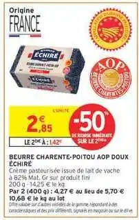 Intermarché BEURRE CHARENTE-POITOU AOP DOUX ÉCHIRÉ offre