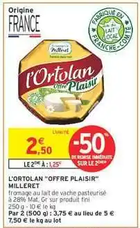 Intermarché L'ORTOLAN OFFRE PLAISIR MILLERET offre