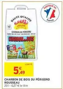 Intermarché CHARBON DE BOIS DU PÉRIGORD ROUSSEAU offre