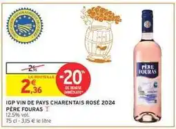 Intermarché IGP VIN DE PAYS CHARENTAIS ROSÉ 2024 PÈRE FOURAS offre