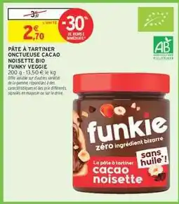 Intermarché PÂTE À TARTINER ONCTUEUSE CACAO NOISETTE BIO FUNKY VEGGIE offre