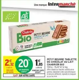 Intermarché PETIT BEURRE TABLETTE DE CHOCOLAT AU LAIT CHABRIOR BIO offre