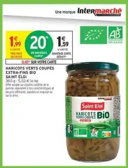Intermarché HARICOTS VERTS COUPÉS EXTRA-FINS BIO SAINT ELOI offre
