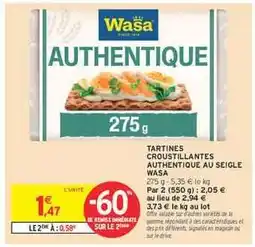Intermarché TARTINES CROUSTILLANTES AUTHENTIQUE AU SEIGLE WASA offre