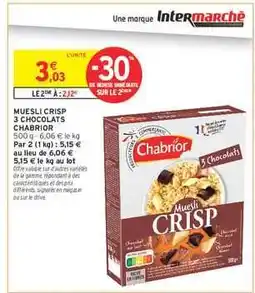 Intermarché MUESLI CRISP 3 CHOCOLATS CHABRIOR offre