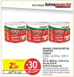 Intermarché DOUBLE CONCENTRÉ DE TOMATES FIORINI offre