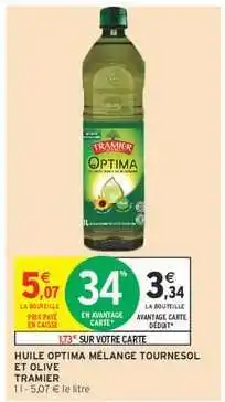 Intermarché HUILE OPTIMA MÉLANGE TOURNESOL ET OLIVE TRAMIER offre