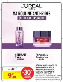 Intermarché SÉRUM ANTI-RIDES ET HYDRATATION ACIDE HYALURONIQUE PUR L'OREAL REVITALIFT offre