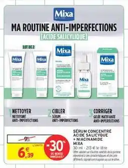 Intermarché SÉRUM CONCENTRÉ ACIDE SALICYLIQUE + NIACINAMIDE MIXA offre