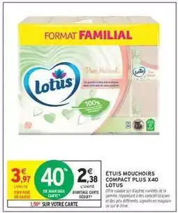 Intermarché ÉTUIS MOUCHOIRS COMPACT PLUS X40 LOTUS offre
