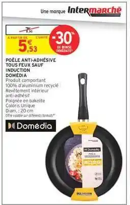 Intermarché POÊLE ANTI-ADHÉSIVE TOUS FEUX SAUF INDUCTION DOMÉDIA offre