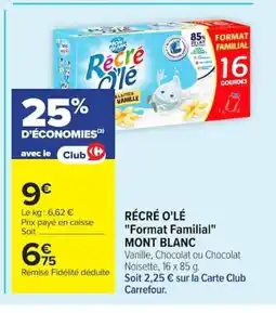 Carrefour MONT BLANC RÉCRÉ O'LÉ Format Familial offre