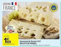 Carrefour I.G.P. REFLETS DE FRANCE Emmental de Savoie offre
