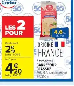 Carrefour CARREFOUR CLASSIC Emmental offre