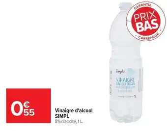 Carrefour Simpl Vinaigre d'alcool offre