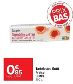 Carrefour Simpl Tartelettes Goût Fraise offre
