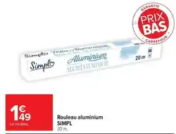 Carrefour Simpl Rouleau aluminium offre
