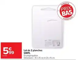 Carrefour Simpl Lot de 2 planches offre