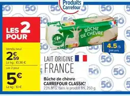 Carrefour CARREFOUR CLASSIC Bûche de chèvre offre