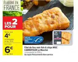 Carrefour MSC CARREFOUR LE MARCHÉ Filet de lieu noir fish & chips Le Marché offre