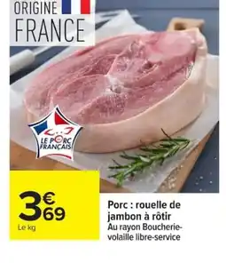 Carrefour Porc: rouelle de jambon à rôtir offre