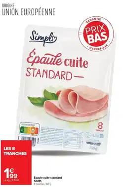 Carrefour Market Simpl Épaule cuite standard offre