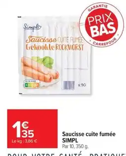 Carrefour Market Simpl Saucisse cuite fumée offre
