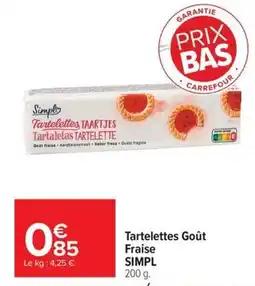 Carrefour Market Simpl Tartelettes Goût Fraise offre