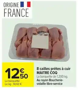 Carrefour MAITRE COQ 8 cailles prêtes à cuir offre