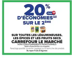 Carrefour Sur toutes les légumineuses, les épices et les fruits secs carrefour le marché offre