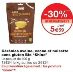 Monop' Céréales avoine, cacao et noisette sans gluten bio shine offre