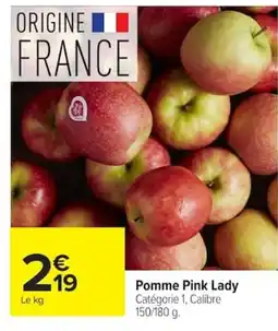 Carrefour Pomme Pink Pomme Pink Lady Catégorie 1, Calibre 150/180 g. offre