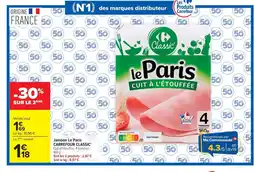 Carrefour CARREFOUR CLASSIC Jambon Le Paris offre