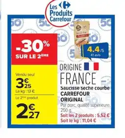 Carrefour CARREFOUR ORIGINAL Saucisse seche courbe offre