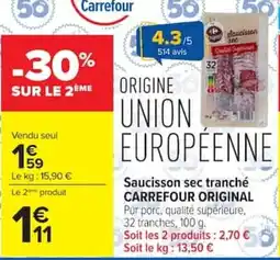 Carrefour CARREFOUR ORIGINAL Saucisson sec tranché offre