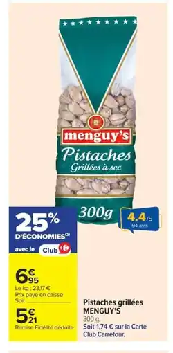 Carrefour MENGUYS Pistaches grillées offre