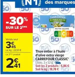 Carrefour CARREFOUR CLASSIC Thon entier à l'huile d'olive extra vierge offre