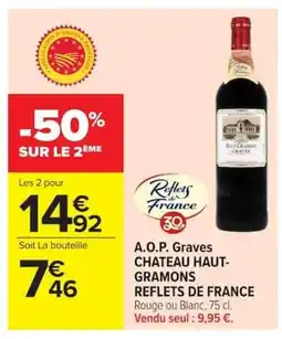 Carrefour CHATEAU HAUT- GRAMONS REFLETS DE FRANCE A.O.P. Graves offre