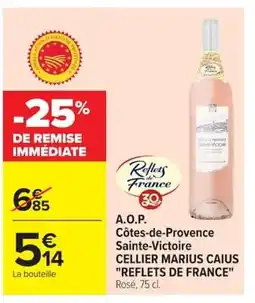 Carrefour CELLIER MARIUS CAIUS REFLETS DE FRANCE A.O.P. Côtes-de-Provence Sainte-Victoire offre
