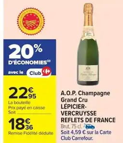 Carrefour LÉPICIER- VERCRUYSSE REFLETS DE FRANCE A.O.P. Champagne Grand Cru offre