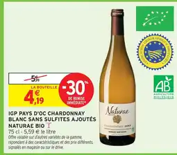 Intermarché Express Naturae bio igp pays d'oc chardonnay blanc sans sulfites ajoutés offre