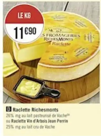 Casino Supermarchés Raclette richesmonts offre