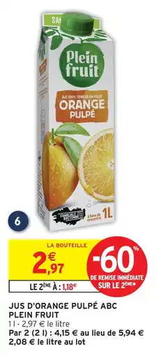 Intermarché Plein fruit jus d'orange pulpe abc offre