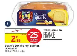 Intermarché Le glazik quatre quarts pur beurre offre