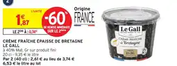 Intermarché Le gall crème fraîche épaisse de bretagne offre
