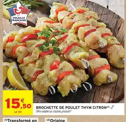 Intermarché Brochette de poulet thym citron offre