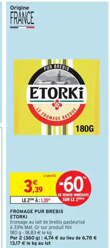 Intermarché Etorki fromage pur brebis offre